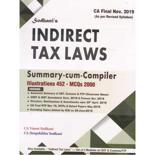 Sodhani's Indirect Tax Laws Summary cum Compiler [IDT] for CA Final November 2019 Exam [For Old & New Syllabus] by CA Vineet Sodhani & CA. Deepshikha Sodhani